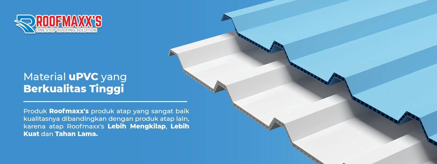 Keunggulan Atap uPVC Roofmaxx vs Merek Lain | Roofmaxx