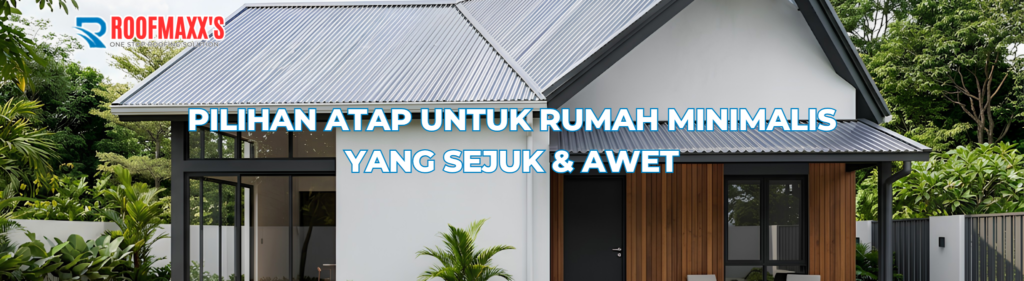 Atap untuk Rumah Minimalis - Roofmaxx