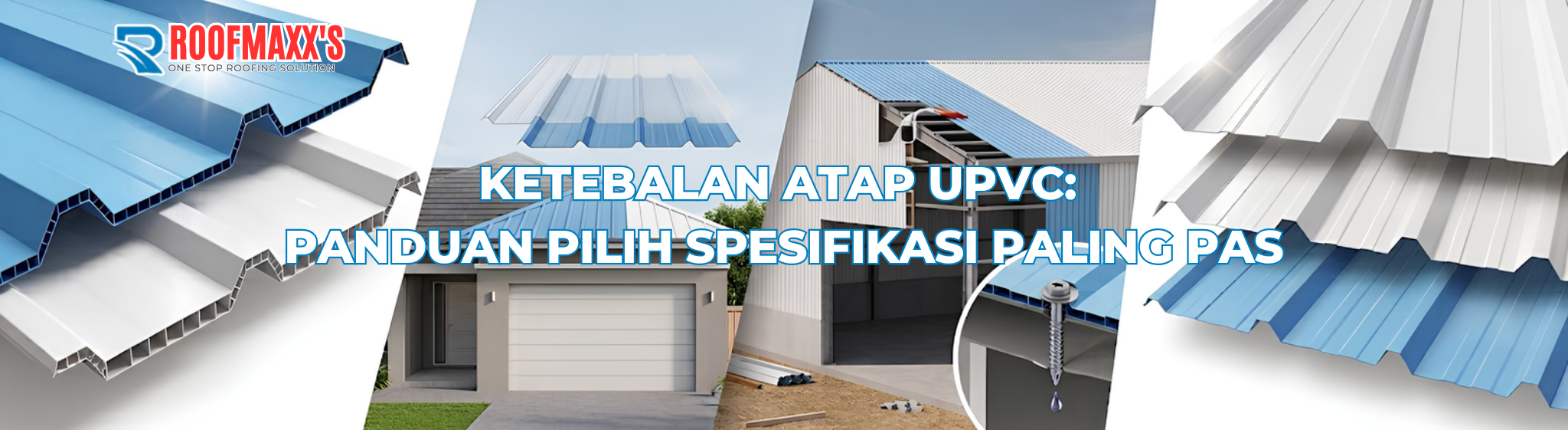 Ketebalan Atap uPVC: Panduan Pilih Spesifikasi Paling Pas